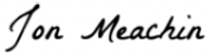 Signature of Jon Meachin